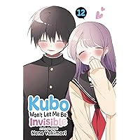 Kubo Won't Let Me Be Invisible, Vol. 12 (12) Kubo Won't Let Me Be Invisible, Vol. 12 (12) Paperback Kindle