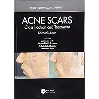 Acne Scars: Classification and Treatment, Second Edition (Series in Dermatological Treatment) Acne Scars: Classification and Treatment, Second Edition (Series in Dermatological Treatment) Hardcover Kindle