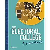 The Electoral College: A Kid's Guide (Kids' Guide to Elections) The Electoral College: A Kid's Guide (Kids' Guide to Elections) Paperback Kindle Audible Audiobook Library Binding