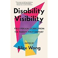 Disability Visibility: First-Person Stories from the Twenty-First Century Disability Visibility: First-Person Stories from the Twenty-First Century Paperback Audible Audiobook Kindle