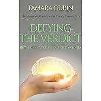 Defying The Verdict: How I Defeated Chronic Pain Defying The Verdict: How I Defeated Chronic Pain Audible Audiobook Hardcover Kindle Paperback