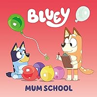 Bluey: Mum School Bluey: Mum School Paperback Kindle Hardcover