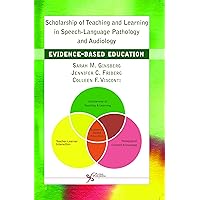 Scholarship of Teaching and Learning in Speech-language Pathology and Audiology: Evidence-based Education Scholarship of Teaching and Learning in Speech-language Pathology and Audiology: Evidence-based Education Paperback