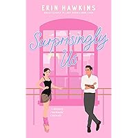 Surprisingly Us: A steamy, fake dating, childhood friends to lovers romantic comedy Surprisingly Us: A steamy, fake dating, childhood friends to lovers romantic comedy Kindle Paperback
