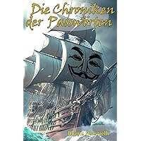 Die Chroniken der Passwörter: Auf der Suche nach verlorenen Zugangsschlüsseln (German Edition)