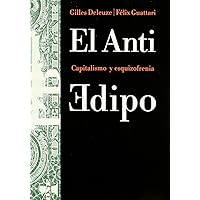 El Anti Edipo: Capitalismo y esquizofrenia (Paidos Basica / Basic Paidos) (Spanish Edition) El Anti Edipo: Capitalismo y esquizofrenia (Paidos Basica / Basic Paidos) (Spanish Edition) Paperback