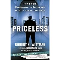 Priceless: How I Went Undercover to Rescue the World's Stolen Treasures Priceless: How I Went Undercover to Rescue the World's Stolen Treasures Paperback Audible Audiobook Kindle Hardcover Audio CD