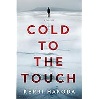 Cold to the Touch: A Thriller Cold to the Touch: A Thriller Hardcover Kindle Audible Audiobook Audio CD