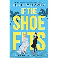 If the Shoe Fits-A Meant To Be Novel If the Shoe Fits-A Meant To Be Novel Paperback Audible Audiobook Kindle Hardcover