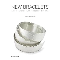 New Bracelets: 400+ contemporary jewellery designs New Bracelets: 400+ contemporary jewellery designs Hardcover