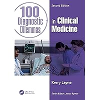 100 Diagnostic Dilemmas in Clinical Medicine (100 Cases) 100 Diagnostic Dilemmas in Clinical Medicine (100 Cases) Hardcover Kindle Paperback