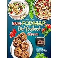 Low-FODMAP Diet Cookbook for One: A New Approach to Neutralizing Gut Distress Scientifically Through Savory & IBS-Friendly juicy Recipes With Colorful Photography Low-FODMAP Diet Cookbook for One: A New Approach to Neutralizing Gut Distress Scientifically Through Savory & IBS-Friendly juicy Recipes With Colorful Photography Kindle Paperback Hardcover