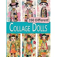Collage Dolls: 350 Tiny Girl Paper Art Dolls For Crafting, Cut And Glue Card Making Ephemera Embellishments