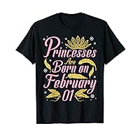Princesses Are Born On February 01 Happy Birthday To Me Her T-Shirt