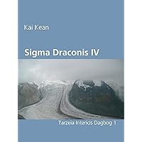 Sigma Draconis IV: Tarzeia Intericis Dagbog 1 (Danish Edition)