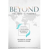 Beyond the COVID-19 Pandemic: Envisioning a Better World by Transforming the Future of Healthcare