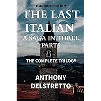 THE LAST ITALIAN A Saga in Three Parts: The Complete Trilogy