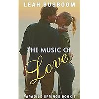The Music of Love: A Small-Town Christian Romance (Paradise Springs Book 3) The Music of Love: A Small-Town Christian Romance (Paradise Springs Book 3) Kindle
