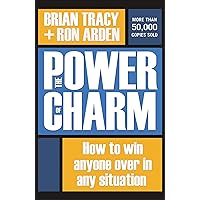 The Power of Charm: How to Win Anyone Over in Any Situation The Power of Charm: How to Win Anyone Over in Any Situation Kindle Paperback Hardcover