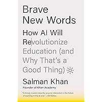 Brave New Words: How AI Will Revolutionize Education (and Why That's a Good Thing) Brave New Words: How AI Will Revolutionize Education (and Why That's a Good Thing) Hardcover Audible Audiobook Kindle