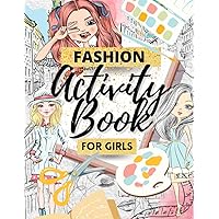 Fashion Activity Book For Girls: Ages 7-12 | Includes Fashion Templates, Word Search, Spot The Difference, Design Tasks and Coloring Pages (Fashion Series for Girls)
