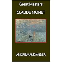 Great Masters CLAUDE MONET Great Masters CLAUDE MONET Kindle