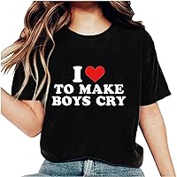 I Love to Make Boys Cry Letter Print T-Shirts for Women Valentines Day Gift Shirt Short Sleeve O Neck Casual Tee Tops