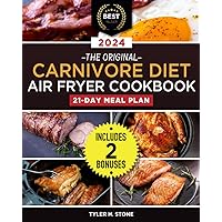 Carnivore Diet Air Fryer Cookbook: Delicious, Quick & Protein-Rich Air Fryer Recipes for the Modern Carnivore to Break Away from Traditional Dietary Habits & Maximize Benefits of an Animal-Based Diet Carnivore Diet Air Fryer Cookbook: Delicious, Quick & Protein-Rich Air Fryer Recipes for the Modern Carnivore to Break Away from Traditional Dietary Habits & Maximize Benefits of an Animal-Based Diet Paperback Kindle