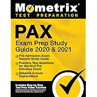 PAX Exam Prep Study Guide 2020 & 2021: Pre-Admission Exam Secrets Study Guide, Practice Test Questions for the NLN Pre Entrance Exam, Detailed Answer ... Step-by-Step Review Video Tutorials] PAX Exam Prep Study Guide 2020 & 2021: Pre-Admission Exam Secrets Study Guide, Practice Test Questions for the NLN Pre Entrance Exam, Detailed Answer ... Step-by-Step Review Video Tutorials] Paperback