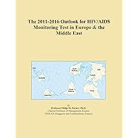 The 2011-2016 Outlook for HIV/AIDS Monitoring Test in Europe & the Middle East