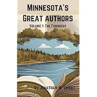 Minnesota’s Great Authors: Volume 1: The Founders