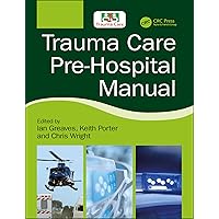 Trauma Care Pre-Hospital Manual Trauma Care Pre-Hospital Manual Kindle Paperback