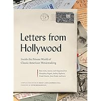 Letters from Hollywood: Inside the Private World of Classic American Moviemaking Letters from Hollywood: Inside the Private World of Classic American Moviemaking Hardcover Kindle