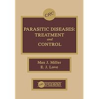 Parasitic Diseases: Treatment & Control Parasitic Diseases: Treatment & Control Kindle Hardcover
