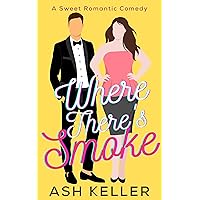 Where There's Smoke: A Short & Sweet Romcom Sugar Bomb (The Men of Engine 17 Book 4) Where There's Smoke: A Short & Sweet Romcom Sugar Bomb (The Men of Engine 17 Book 4) Kindle