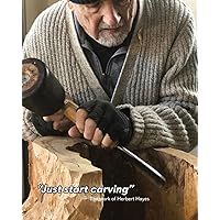 Just start Carving...: The work of Herbert Hayes