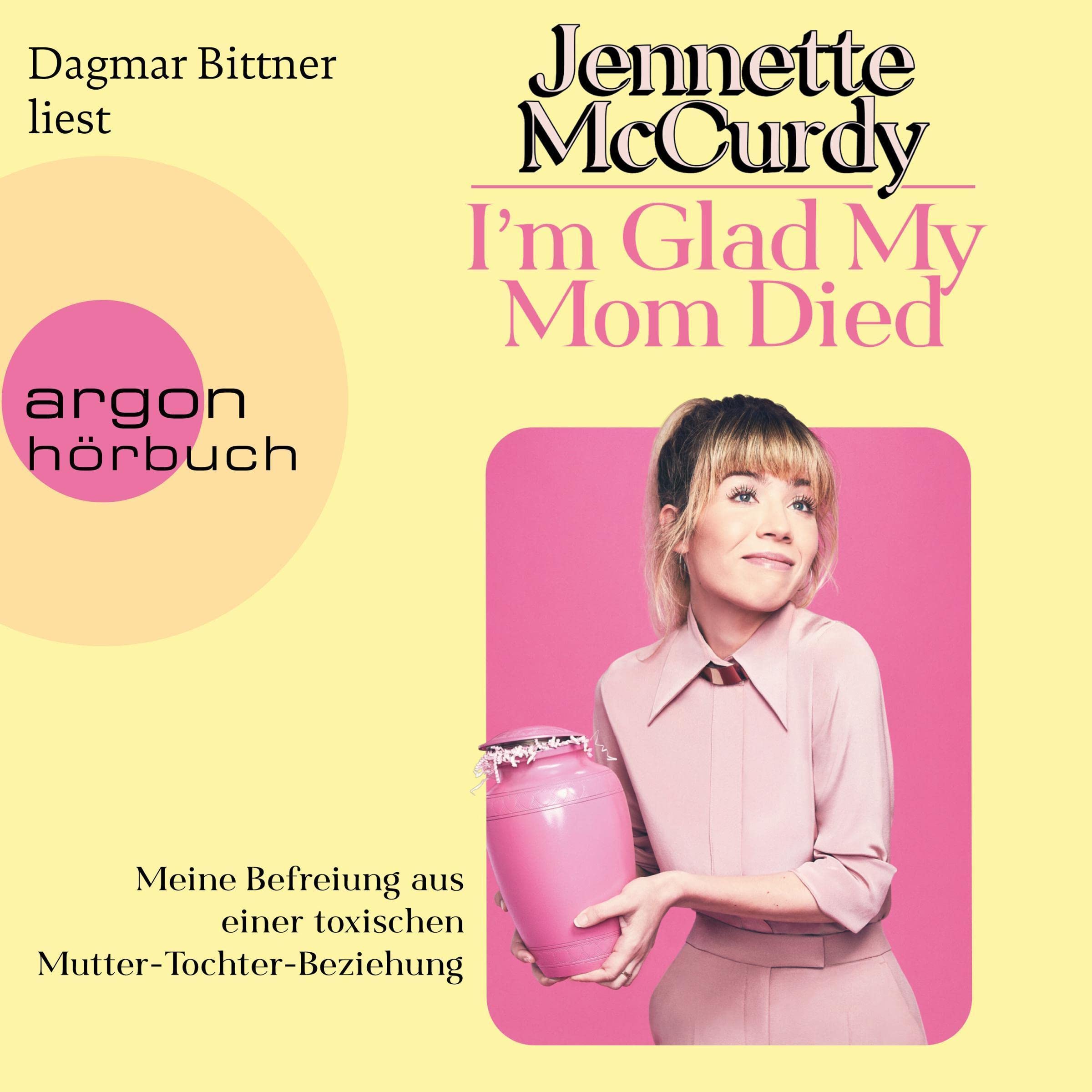 I'm Glad My Mom Died (German edition): Meine Befreiung aus einer toxischen Mutter-Tochter-Beziehung