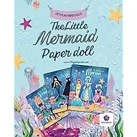 The Little Mermaid Paper Doll: Dive into a World of Imaginative Play and Fashion Fun! The Little Mermaid Paper Doll: Dive into a World of Imaginative Play and Fashion Fun! Paperback