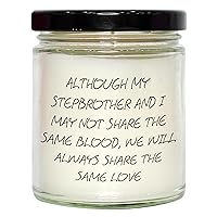 InappropriateGifts forStepbrother: 9oz Vanilla Soy Candle - Although My Stepbrother and I May Not Share The Same Blood, We Will Always Share The Same Love - CuteGifts from Big Sister for Stepbrother
