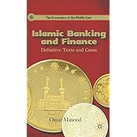 Islamic Banking and Finance: Definitive Texts and Cases (The Economics of the Middle East) Islamic Banking and Finance: Definitive Texts and Cases (The Economics of the Middle East) Hardcover