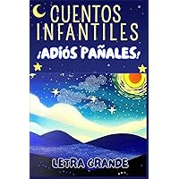 CUENTOS INFANTILES ¡ADIÓS PAÑALES!: para niños en proceso de dejar el pañal (Spanish Edition) CUENTOS INFANTILES ¡ADIÓS PAÑALES!: para niños en proceso de dejar el pañal (Spanish Edition) Paperback