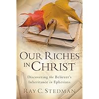 Our Riches in Christ Our Riches in Christ Paperback Kindle