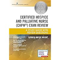 Certified Hospice and Palliative Nurse (CHPN) Exam Review Book: A Comprehensive Study Guide with a 300 Question CHPN Practice Exam, Presents Case-Based Scenarios with Test-Taking Tips Certified Hospice and Palliative Nurse (CHPN) Exam Review Book: A Comprehensive Study Guide with a 300 Question CHPN Practice Exam, Presents Case-Based Scenarios with Test-Taking Tips Paperback Kindle