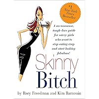 Skinny Bitch: A No-Nonsense, Tough-Love Guide for Savvy Girls Who Want To Stop Eating Crap and Start Looking Fabulous! Skinny Bitch: A No-Nonsense, Tough-Love Guide for Savvy Girls Who Want To Stop Eating Crap and Start Looking Fabulous! Paperback Audible Audiobook Kindle Hardcover Mass Market Paperback Preloaded Digital Audio Player