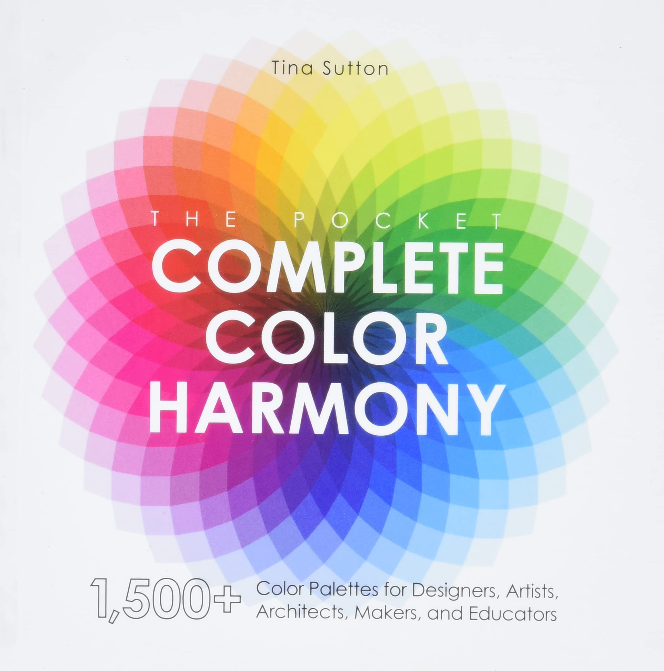 The Pocket Complete Color Harmony: 1,500 Plus Color Palettes for Designers, Artists, Architects, Makers, and Educators