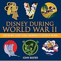 Disney During World War II: How the Walt Disney Studio Contributed to Victory in the War (Disney Editions Deluxe) Disney During World War II: How the Walt Disney Studio Contributed to Victory in the War (Disney Editions Deluxe) Hardcover