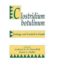 Clostridium Botulinum: Ecology and Control in Foods (ISSN Book 54) Clostridium Botulinum: Ecology and Control in Foods (ISSN Book 54) Kindle Paperback Hardcover