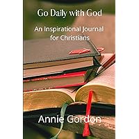 Go Daily With God: An Inspirational Journal for Christians