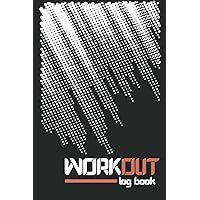 Workout Log Book: Gym Log Book for Men & Women to Track Weight Loss Workout Log Book: Gym Log Book for Men & Women to Track Weight Loss Paperback Hardcover