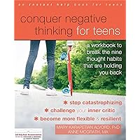 Conquer Negative Thinking for Teens: A Workbook to Break the Nine Thought Habits That Are Holding You Back Conquer Negative Thinking for Teens: A Workbook to Break the Nine Thought Habits That Are Holding You Back Paperback Kindle Spiral-bound